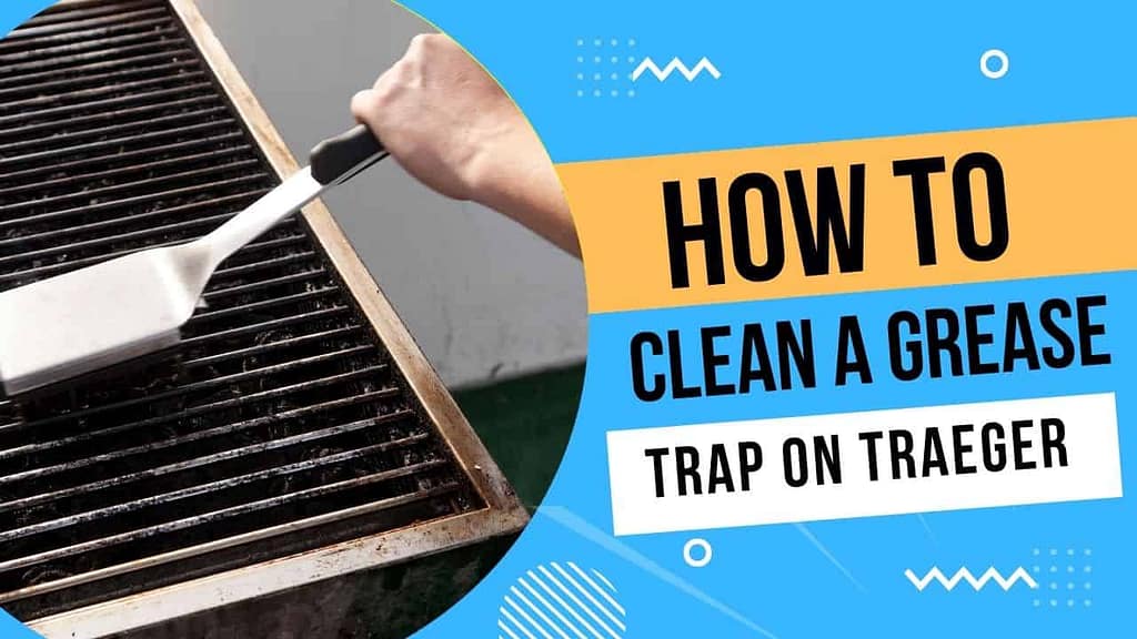 Clean Grease Trap on Traeger